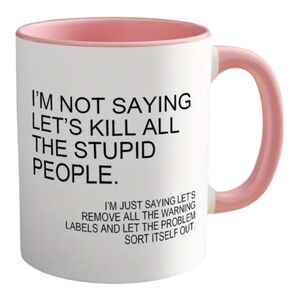 Humorous & Sarcastic Coffee Mugs Choice of Pink or Black